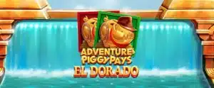 Adventure Piggy Pays El Dorado